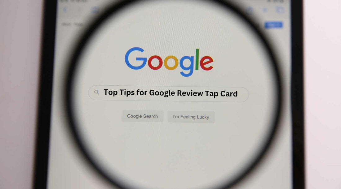 Top Tips for Google Review Tap Card